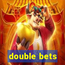 double bets